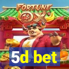 5d bet